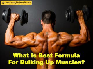 What Is Best Formula For Bulking Up Muscles?