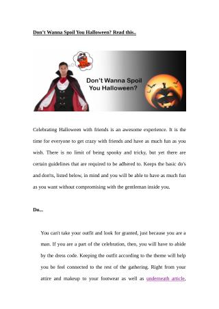 Don’t Wanna Spoil You Halloween? Read this..