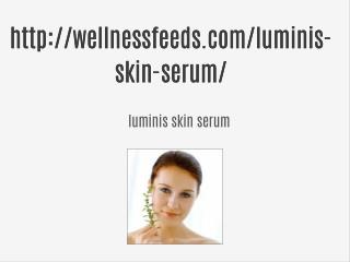 http://wellnessfeeds.com/luminis-skin-serum/