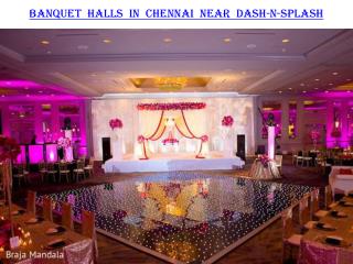 Banquet halls in Chennai near Dash-N-Splash