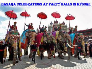 Dasara celebrations at party halls in Mysore