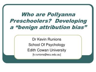 Who are Pollyanna Preschoolers? Developing a “benign attribution bias”