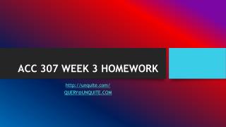 ACC 307 WEEK 3 HOMEWORK