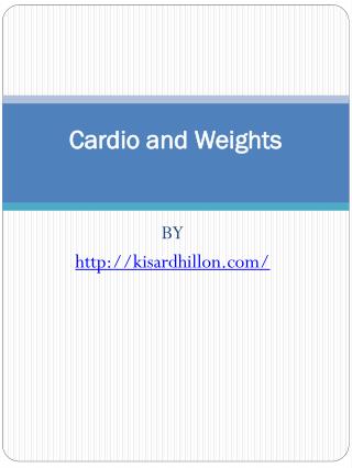 Cardio and weights