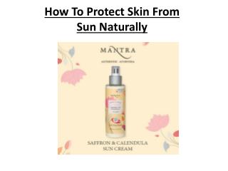 How To Protect Skin From Sun Naturally