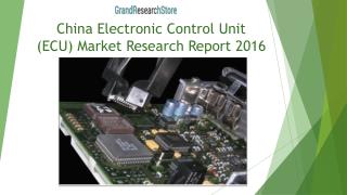 China Electronic Control Unit (ECU) Market Research Report 2016