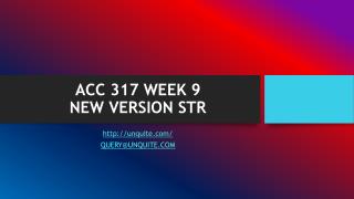 ACC 317 WEEK 9 NEW VERSION STR