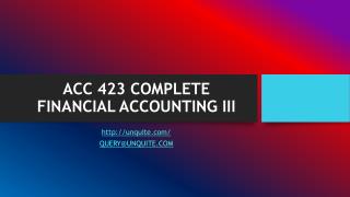 ACC 423 COMPLETE FINANCIAL ACCOUNTING III