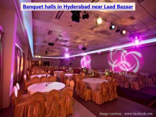 Banquet halls in Hyderabad near Laad Bazaar