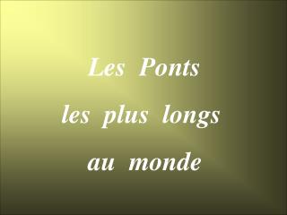 Les Ponts les plus longs au monde