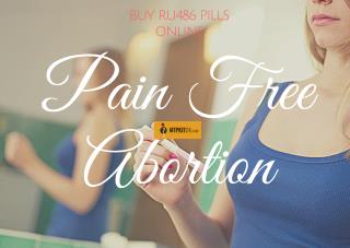 Enjoy pain free abortion with RU486 pills