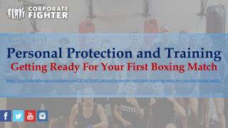 Personal Protection and Training - Getting Ready For Your First Boxing Match