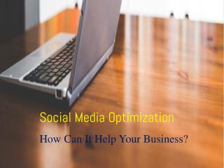 Social Media Optimization How It Can Help Your Business?