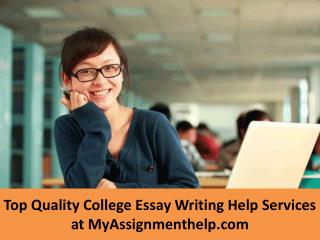 Top Quality College Essay Writing Help Services at MyAssignmenthelp.com