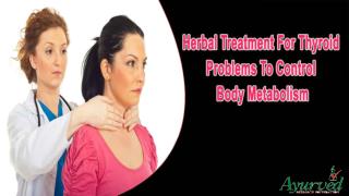 Herbal Treatment For Thyroid Problems To Control Body Metabolism