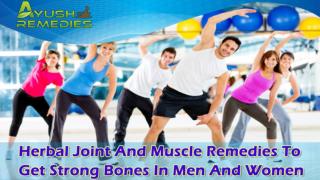 Herbal Joint And Muscle Remedies To Get Strong Bones In Men And Women