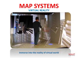 Immerse into the reality of Virtual World-Virtual reality services from MAP Systems