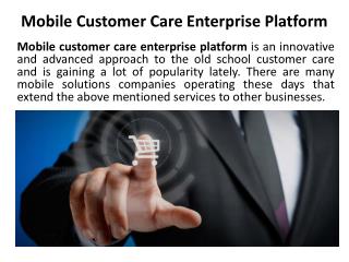 Mobile Customer Care Enterprise Platform