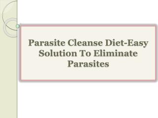 Parasite Cleanse Diet-Easy Solution To Eliminate Parasites