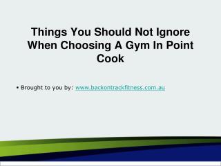 Things You Should Not Ignore When Choosing A Gym In Point Cook
