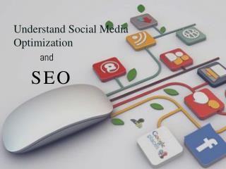 Understand Social Media Optimization and SEO