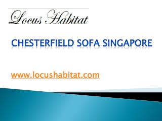 Chesterfield Sofa Singapore - www.locushabitat.com