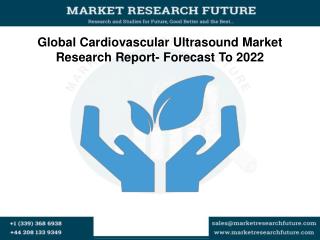 Global cardiovascular ultrasound market research report forecast to 2022