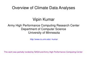 Overview of Climate Data Analyses Vipin Kumar Army High Performance Computing Research Center Department of Computer Sci