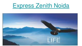 Express Zenith Sector 77 noida