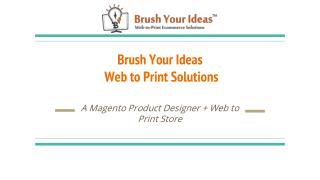 Brush Your Ideas - Web to Print eCommerce Solutions