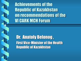 Achievements of the Republic of Kazakhstan on recommendations of the VI CARK