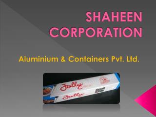 Available Aluminium Foil at Shaheen Corporation