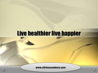 Live healthier live happier