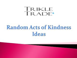 Random Acts of Kindness Ideas