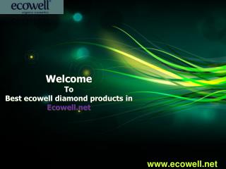 Best Ecowell Diamond Products in Ecowell.net
