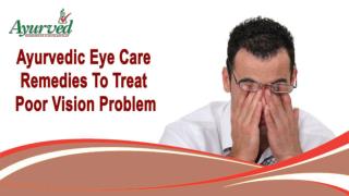 Ayurvedic Eye Care Remedies To Treat Poor Vision Problem