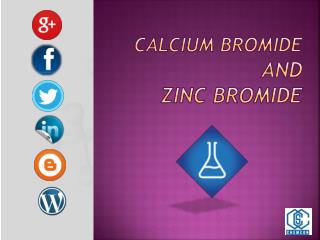 Calcium Bromide and Zinc Bromide
