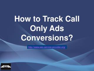 How to Track Call Only Ads Conversions