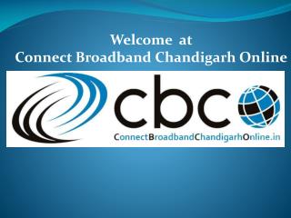 Connect Broadband Internet Plans chandigarh,Mohali,Panchkula 9316661777