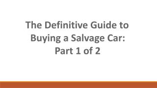 The Definitive Guide to Buying a Salvage Car: Part 1 of 2