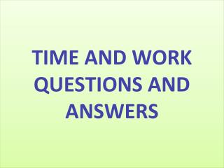 Time and Work Questions and Answers