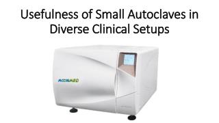 Usefulness of Small Autoclaves in Diverse Clinical Setups