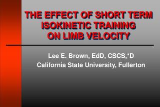 THE EFFECT OF SHORT TERM ISOKINETIC TRAINING ON LIMB VELOCITY