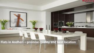 Flats in Andheri – promise quality and best location