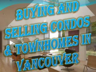 Buying and Selling Condos & Townhomes in Vancouver