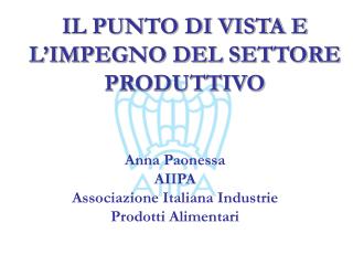 IL PUNTO DI VISTA E L’IMPEGNO DEL SETTORE PRODUTTIVO