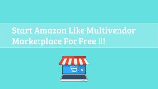 Start Amazon Like Multivendor Marketplace For Free!!!