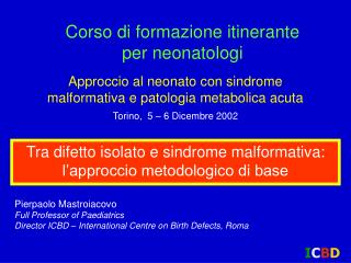 Approccio al neonato con sindrome malformativa e patologia metabolica acuta