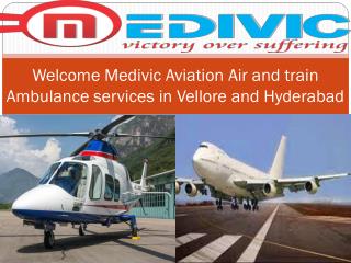 Air and Train Ambulance Services in Vellore and Hyderabad