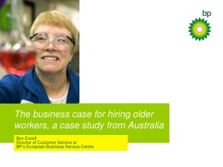 The business case for hiring older workers, a case study from Australia